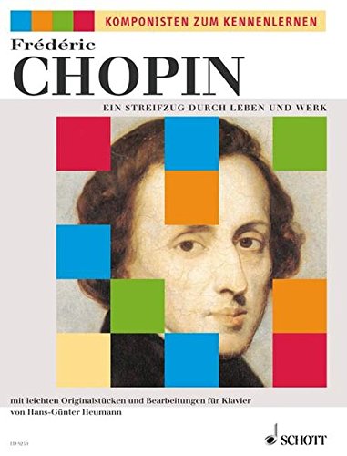 Frederic Chopin: Ein Streifzug Durch Leben Und Werk: (German Text)For Piano