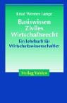 Basiswissen Ziviles Wirtschaftsrecht. Ein Lehrbuch Für Wirtschaftswissenschaftler.
