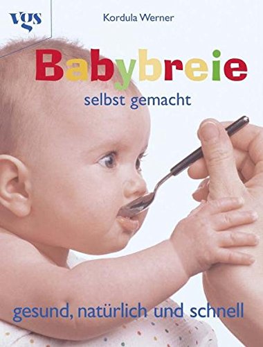 Babybreie selbst gemacht. Gesund naturlich und schnell.