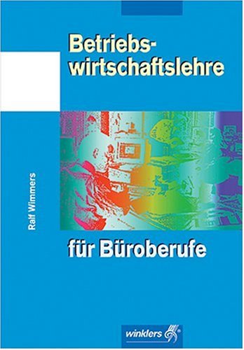 Betriebswirtschaftslehre fur Buroberufe. Ausgabe fur Nordrhein Westfalen.
