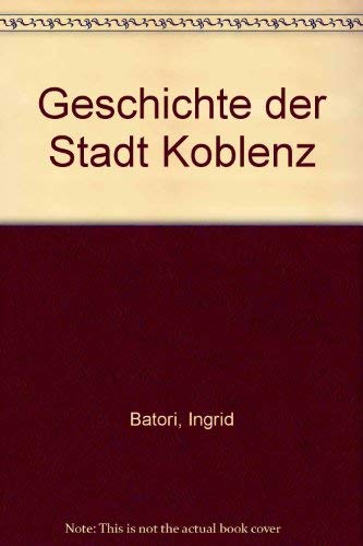 Geschichte Der Stadt Koblenz