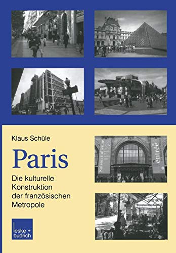 Paris: die kulturelle Konstruktion der franzosischen Metropole