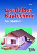 Lernfelder Bautechnik, Grundwissen