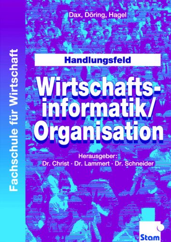 Handlungsfeld Wirtschaftsinformatik / Organisation. (Lernmaterialien)