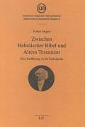 Zwischen Hebräischer Bibel Und Alten Testament