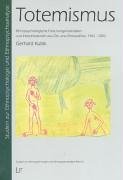 Totemismus: Ethnopsychologische Forschungsmaterialien Und Interpretationen Aus Ost- Und Zentralafrika 1962-2002