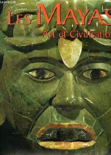 Les Mayas. Art Et Civilisation
