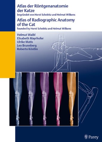 Atlas Der Röntgenanatomie Der Katze Atlas of Radiographic Anatomy of the Cat