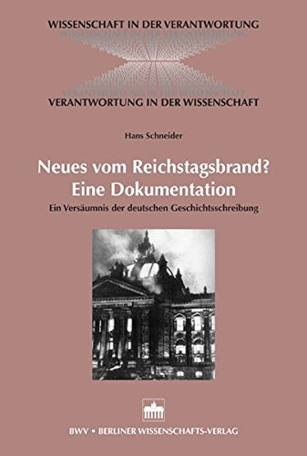 Neues Vom Reichtagsbrand? Eine Dokumentation