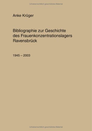 Bibliographie Zur Geschichte des Frauenkonzentrationslagers Ravensbrück, 1945-2003