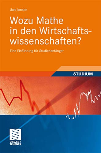 Wozu Mathe in Den Wirtschaftswissenschaften?