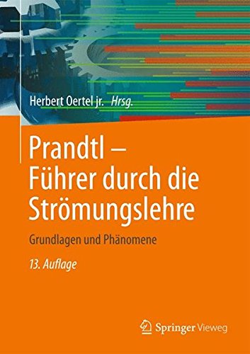 Prandtl - Führer Durch Die Strömungslehre: Grundlagen Und Phänomene