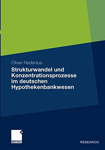 Strukturwandel Und Konzentrationsprozesse Im Deutschen Hypothekenbankwesen