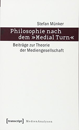 Philosophie nach dem Medial turn