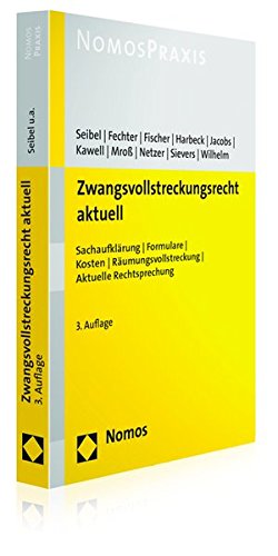 Zwangsvollstreckungsrecht Aktuell: Sachaufklärung - Zv-Formulare - Räumungsvollstreckung - Aktuelle Rechtsprechung