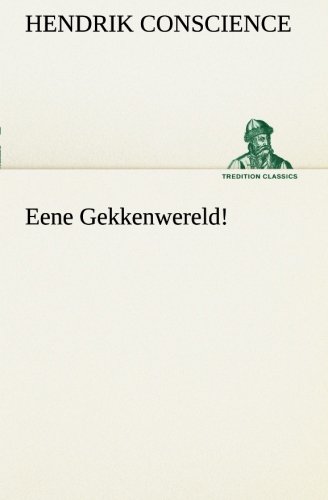Eene Gekkenwereld!