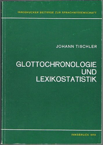 Glottochronologie und Lexikostatistik.