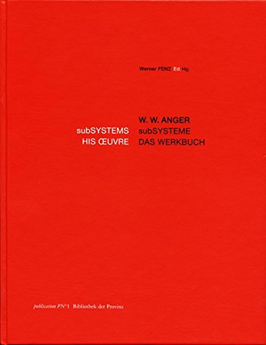 W.W. Anger: SubSystems : His Œuvre