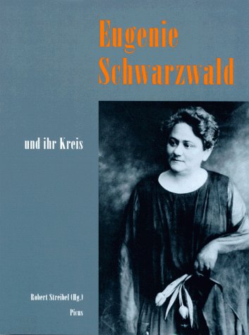Eugenie Schwarzwald Und Ihr Kreis: Ein Bildband Über Die Schule Und Den Salon Der Eugenie Schwarzwald