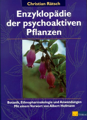 Enzyklopädie Der Psychoaktiven Pflanzen. Botanik, Ethnopharmakologie Und Anwendungen.