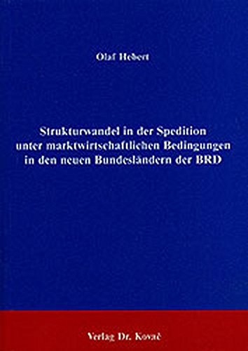 Strukturwandel In Der Spedition Unter Marktwirtschaftlichen Bedingungen In Den Neuen Bundeslandern Der BRD