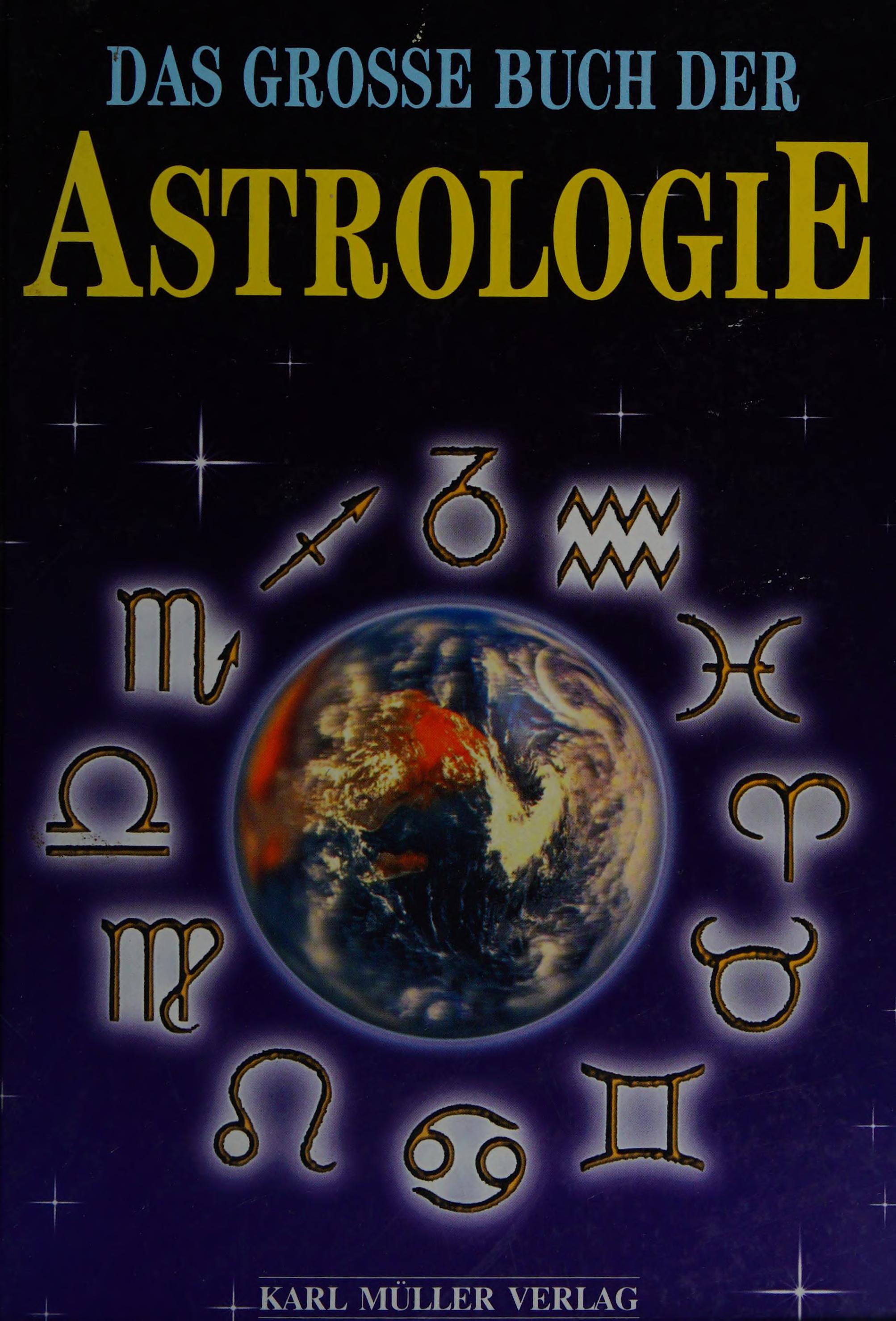 Das Grosse Buch Der Astrologie. Ein Praktischer Ratgeber
