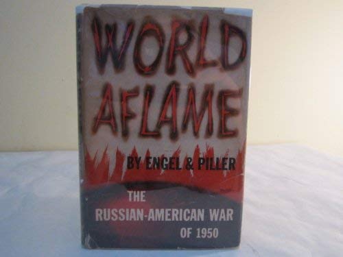 World Aflame The Russian American War of 1950