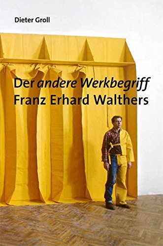 Der Andere Werkbegriff Franz Erhard Walthers