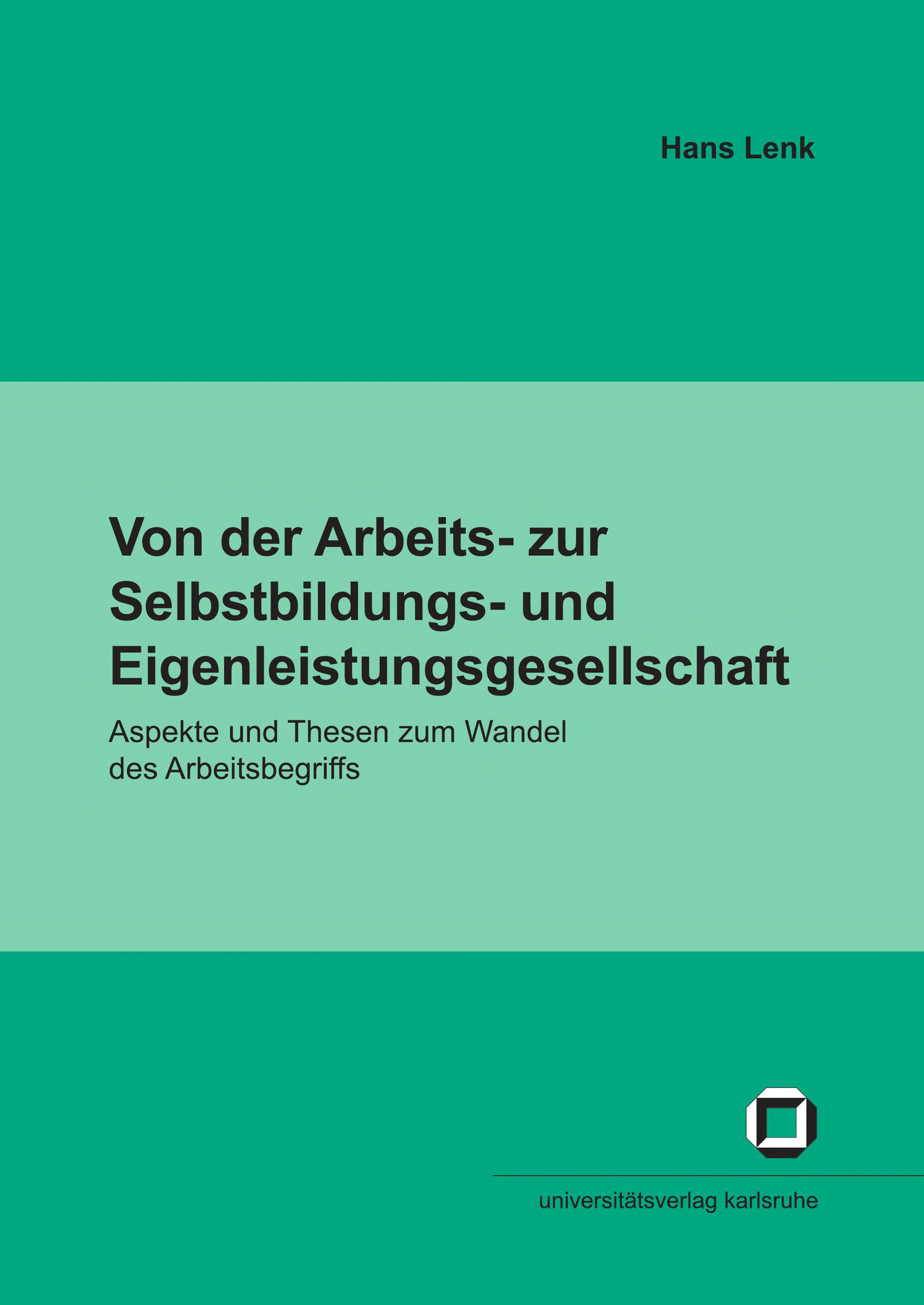 Von der Arbeits zur Selbstbildungs und Eigenleistungsgesellschaft