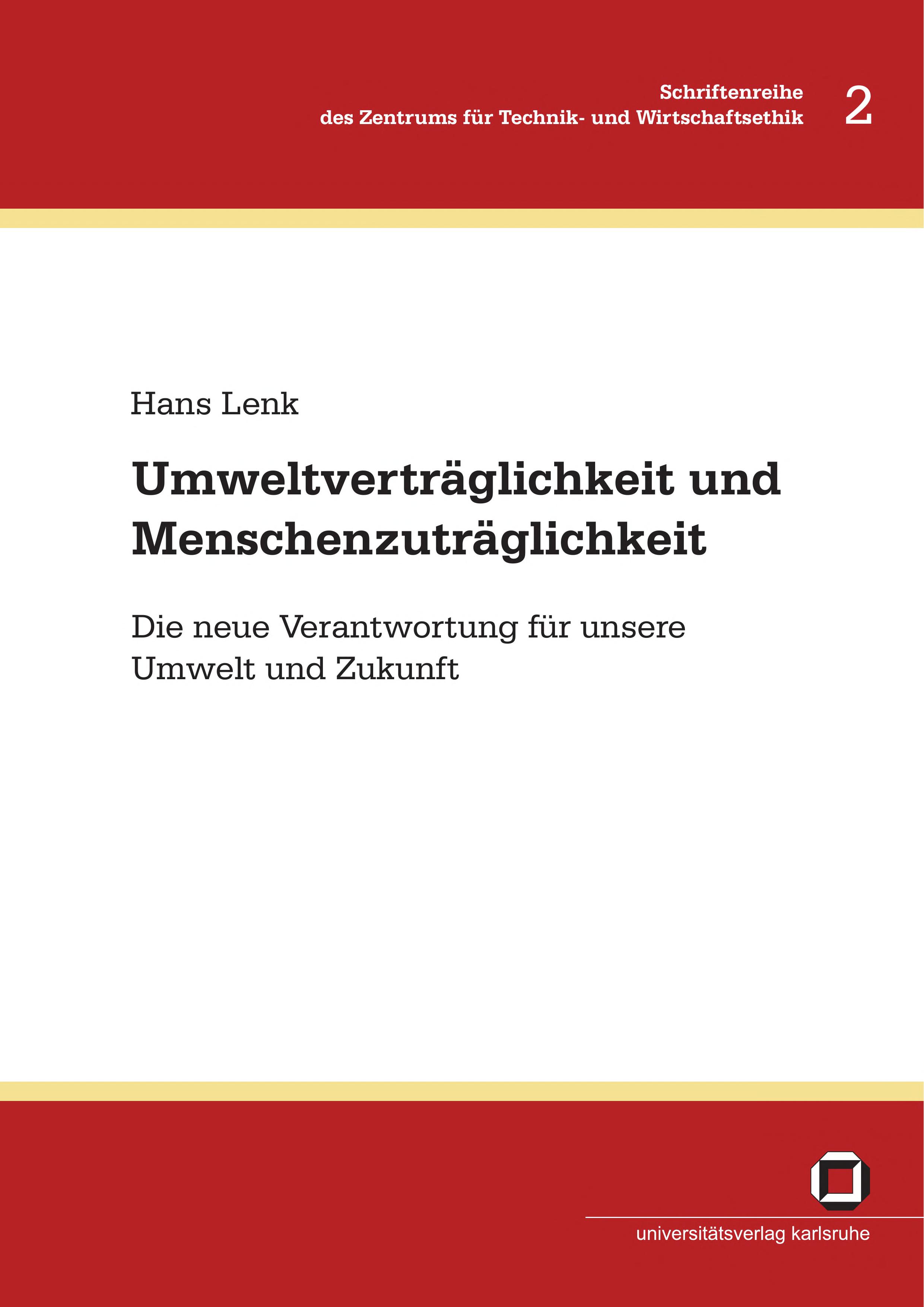 Umweltvertraglichkeit und Menschenzutraglichkeit die neue Verantwortung fur unsere Umwelt und Zukunft