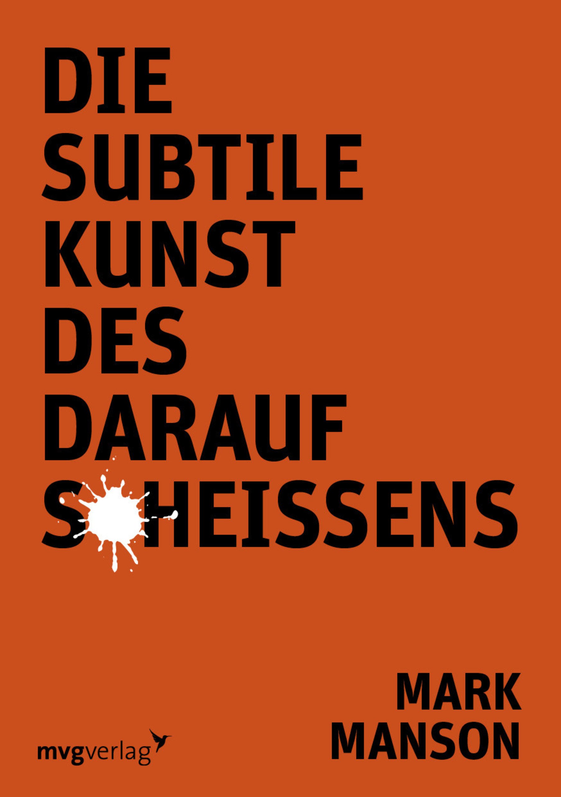 Die Subtile Kunst Des Darauf Scheißens by Annett Stütze and Mark Manson, ISBN 9783868828115