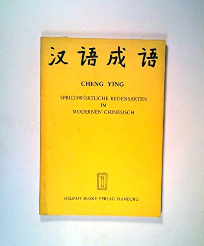 Sprichwortliche Redensarten im modernen Chinesisch