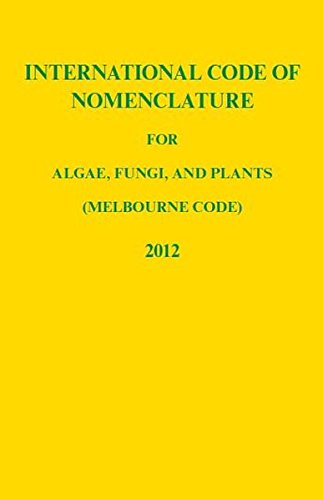 International Code Of Nomenclature For Algae, Fungi And Plants (Melbourne Code) Adopted By The Eighteenth International Botanical Congress Melbourne, Australia, July 2011. Publ. 2012. (Regnum Vegetabile, 154). Xxx, 240 P. Gr8vo.