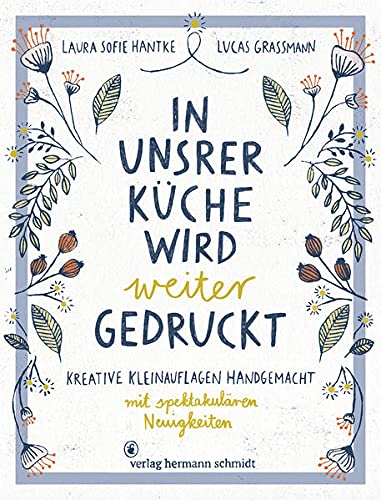 In unsrer Kuche wird weiter gedruckt