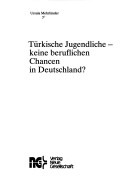 Türkische Jugendliche, Keine Beruflichen Chancen In Deutschland?