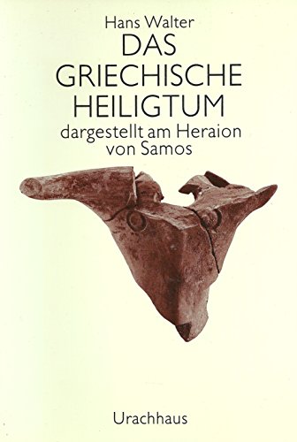Griechische Heiligtum dargestellt am Heraion von Samos