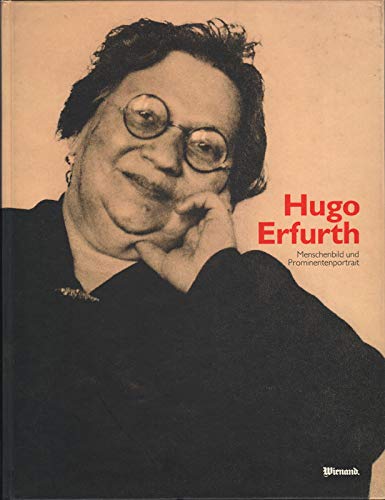 Hugo Erfurth. Menschenbild und Prominentenportrait 1902-1936