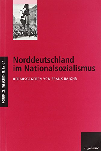 Norddeutschland im Nationalsozialismus. Forum Zeitgeschichte