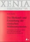 Die Herkunft und Entstehung der romischen Mithrasmysterien