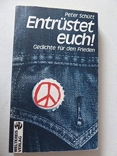Entrüstet Euch. Gedichte Für Den Frieden