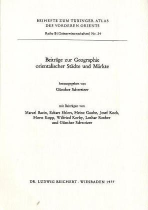 Beiträge Zur Geographie Orientalischer Städte Und Märkte