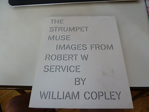 The Strumpet Muse: Images From Robert W.Service By William Copley