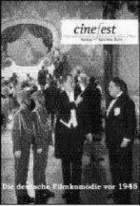 Cinefest: 1. Internationales Festival Des Deutschen Film-Erbes : Die Deutsche Filmkommödie Vor 1945 : Kaiserreich, Weimarer Republik Und Nationalsozialismus : Hamburg, Kommunales Kino Metropolis, November 2004 : Berlin, Zeughauskino, Deutsches Historisches Museum, Dezember 2004 : Wien, Filmarchiv Austria, Metro Kino, November/Dezember 2004 : Zürich, Filmpodium, Februar 2005