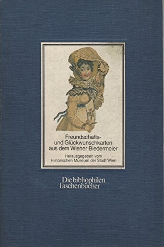 Freundschafts- und Gluckwunschkarten aus dem Wiener Biedermeier