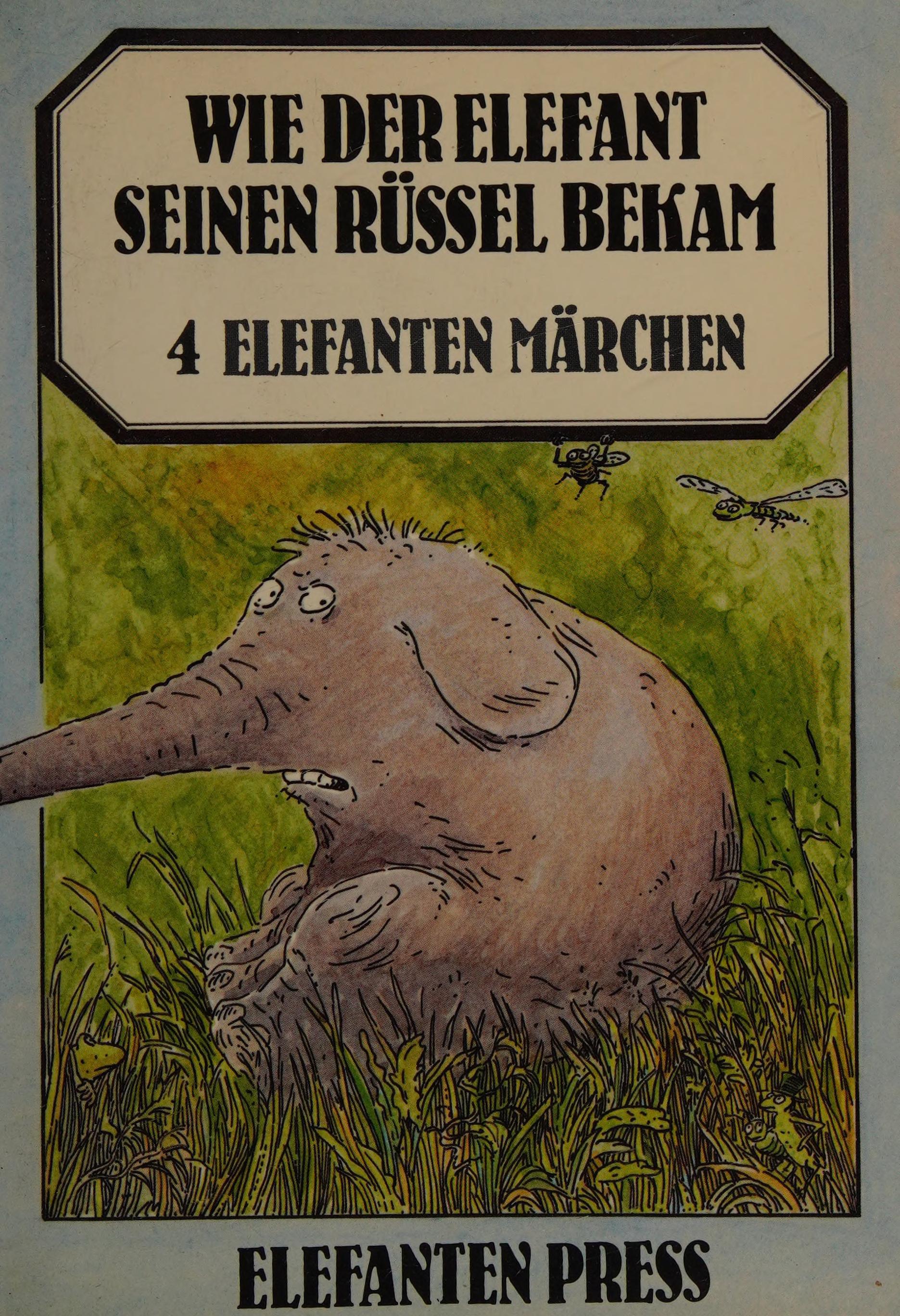 Wie Der Elefant Seinen Rüssel Bekam