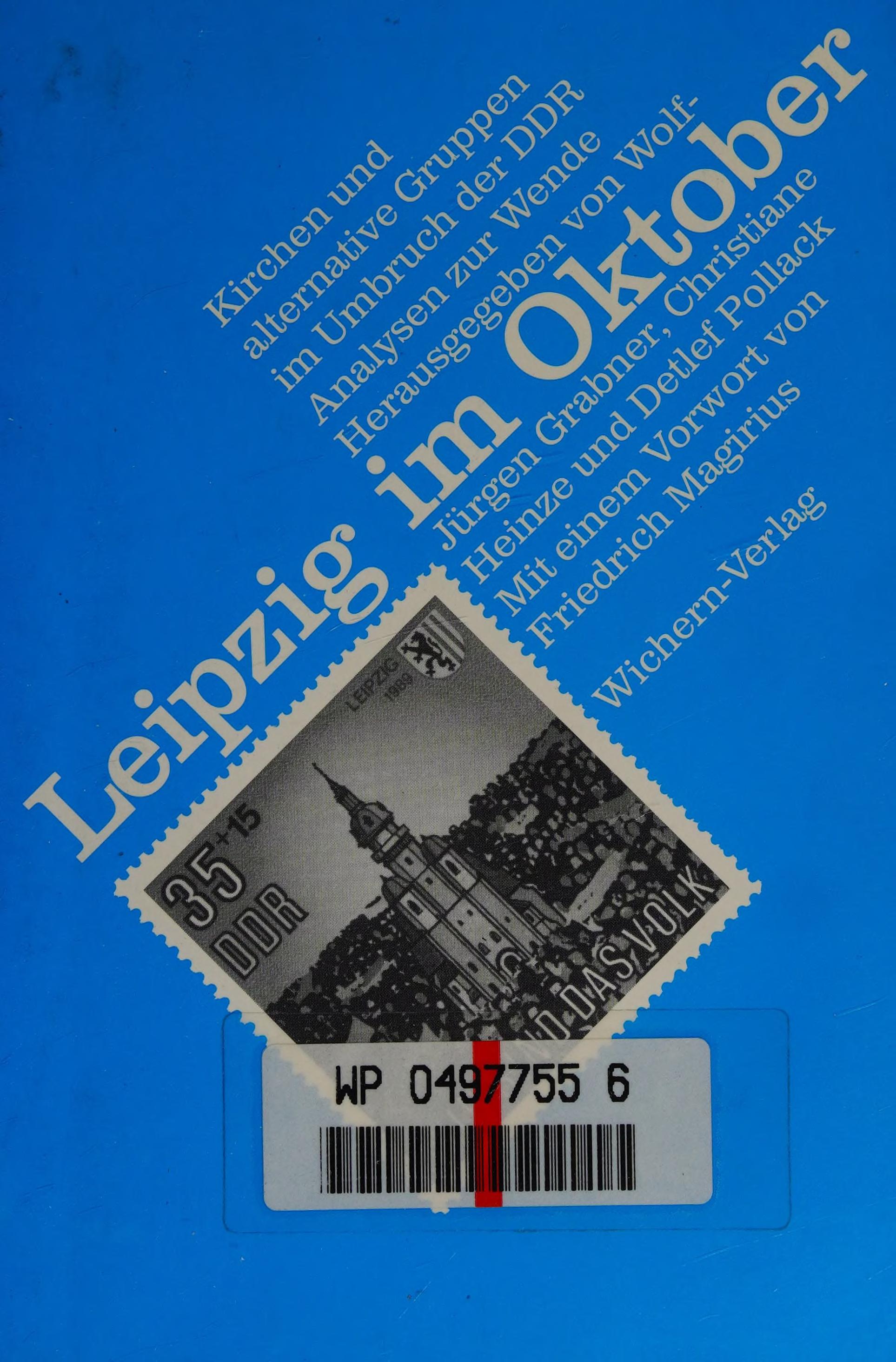 Leipzig im Oktober. Kirchen und alternative Gruppen im Umbruch der DDR. Analysen zur Wende