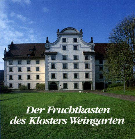 Der Fruchtkasten des Klosters Weingarten 1688-1988