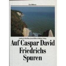 Auf Caspar David Friedrichs Spuren