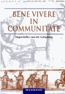 Bene Vivere In Communitate: Beiträge Zum Italienischen Und Deutschen Mittelalter : Hagen Keller Zum 60. Geburtstag Überreicht Von Seinen Schüllerinnen Und Schülern