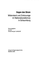 Gegen den Strom: Widerstand und Zivilcourage im Nationalsozialismus in Schaumburg